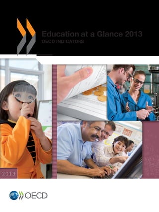 2013
Education at a Glance 2013
OECD indicators
 