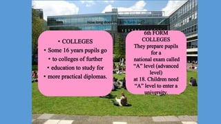 How long does the 6-th form last?
 