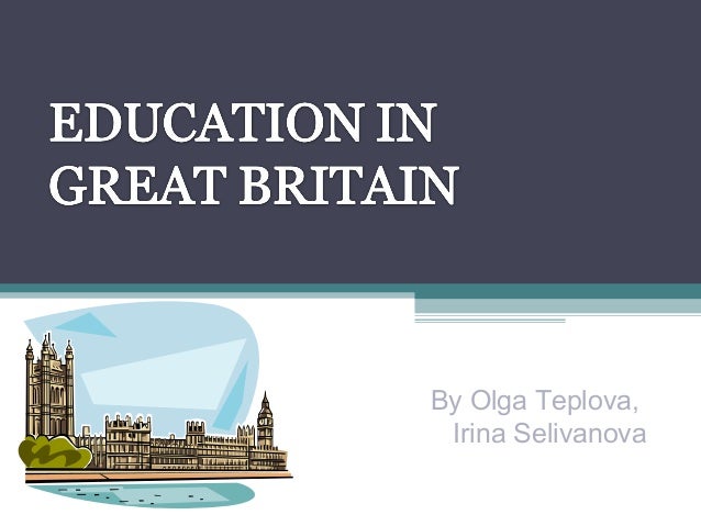 education in great britain Education in britain is compulsory between the ages of 5 and 16 over 90 % of all schoolchildren attend state schools, which are free besides this state systém of. education in great britain Education in britain is compulsory between the ages of 5 and 16 over 90 % of all schoolchildren attend state schools, which are free besides this state systém of.
