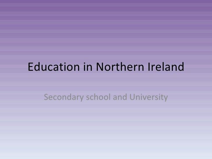 Education In Northern Ireland Secondary And Uni