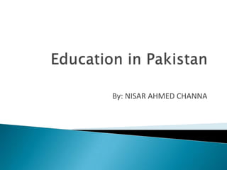    According to Constitution of Pakistan it is
    State’s responsibility to provide free and
    compulsory quality educ...