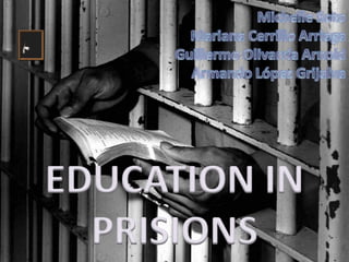 EDUCATION IN
PRISONS
 