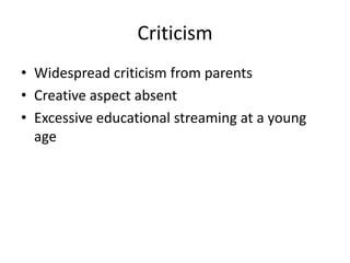 CriticismWidespread criticism from parentsCreative aspect absentExcessive educational streaming at a young age