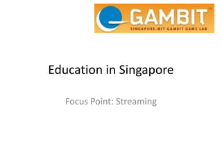 Education in Singapore Focus Point: Streaming 
