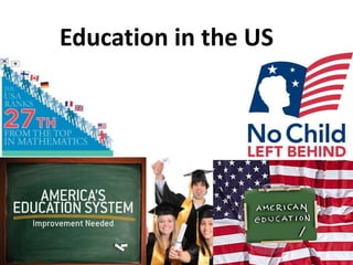 Education in the US
 