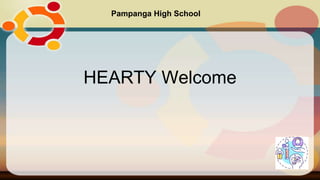 Pampanga High School
HEARTY Welcome
 