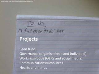 https://www.flickr.com/photos/drbethsnow/2346465163 
Projects 
Seed fund 
Governance (organisational and individual) 
Work...