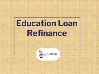 Education Loan
Refinance
 
