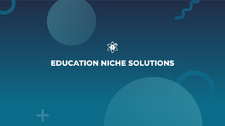 EDUCATION NICHE SOLUTIONS
 