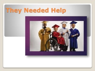 They Needed Help
 