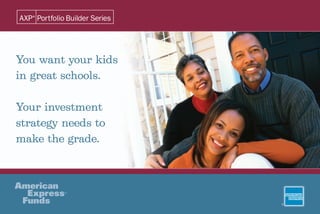 You want your kids
in great schools.

Your investment
strategy needs to
make the grade.
 