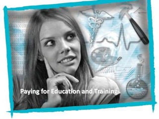 Paying for Education and Training 