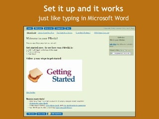 Set it up and it works just like typing in Microsoft Word 