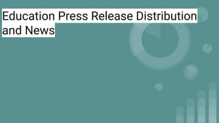 Education Press Release Distribution
and News
 