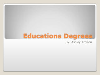 Educations degrees