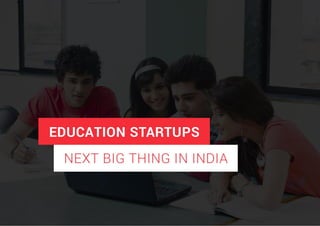 Education startups-Next big thing in india