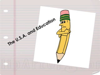 The U.S.A. and Education 