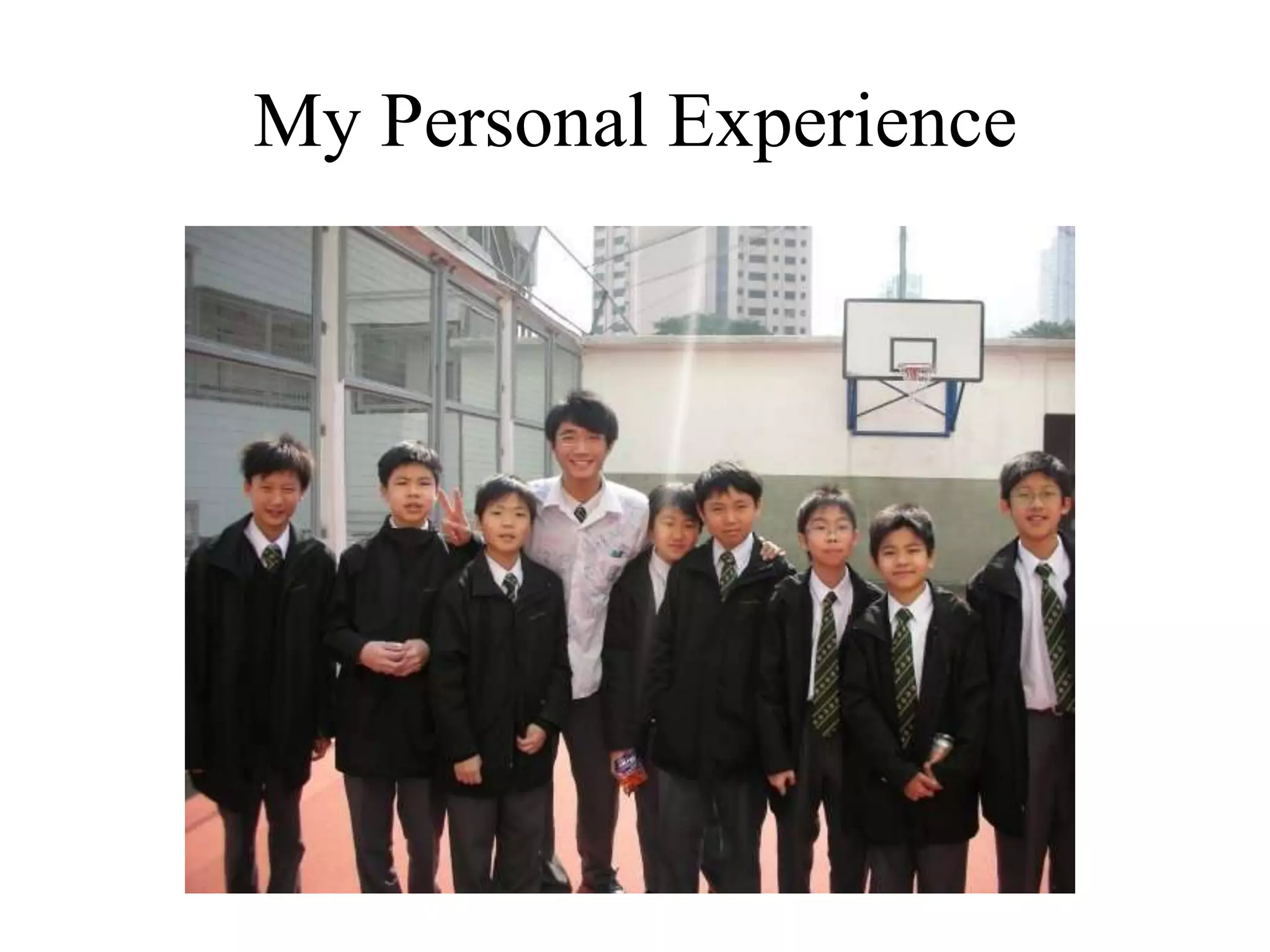 My Personal Experience
 