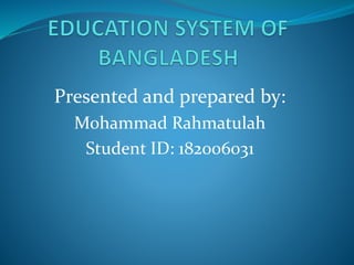 Presented and prepared by:
Mohammad Rahmatulah
Student ID: 182006031
 