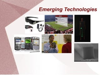 Emerging Technologies

 