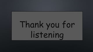 Thank you for
listening
 