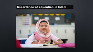 Importance of education in Islam
 