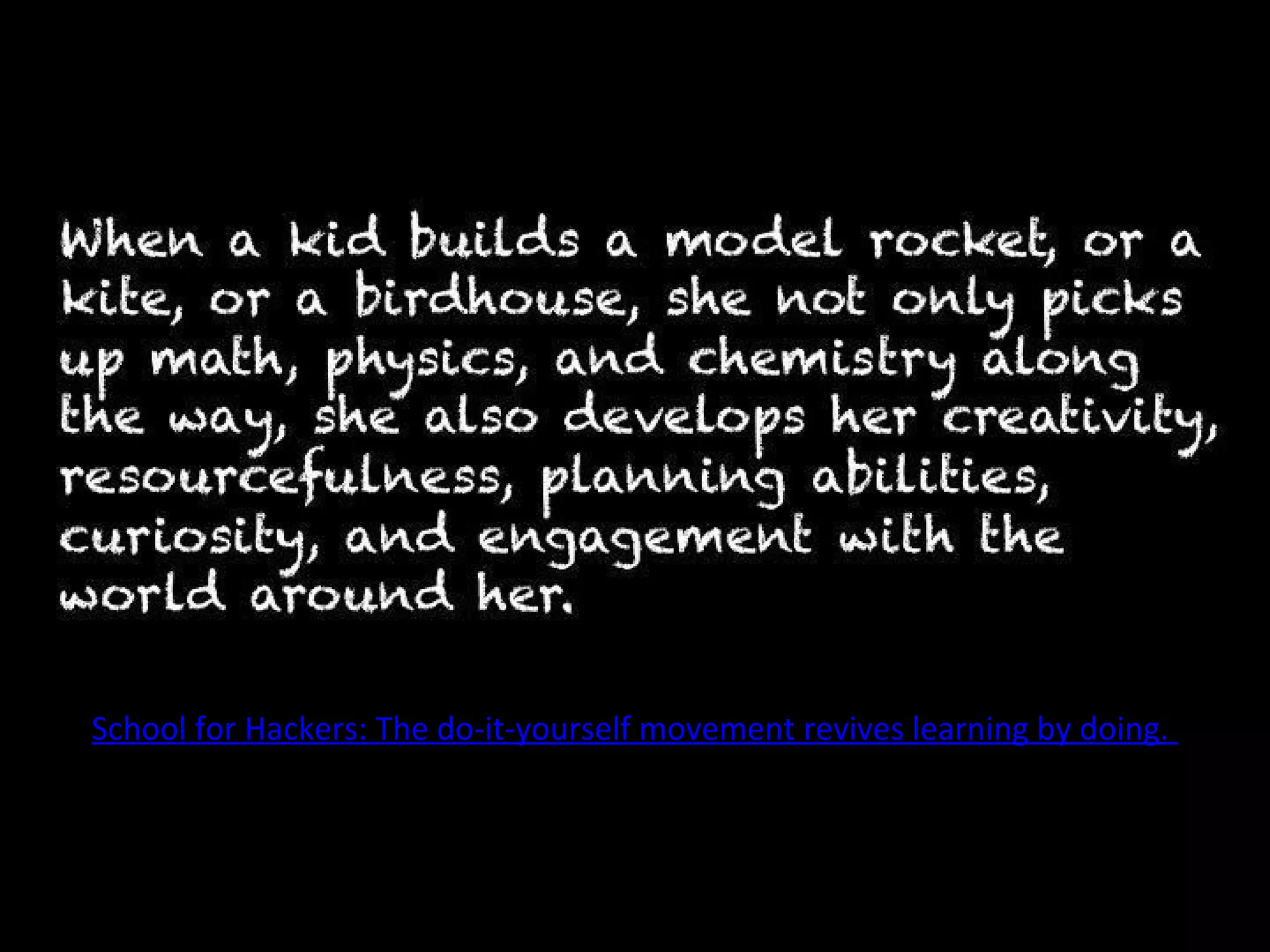 School for Hackers: The do-it-yourself movement revives learning by doing.
 