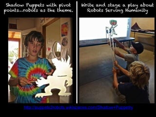 http://puppets2robots.wikispaces.com/Shadow+Puppetry
 