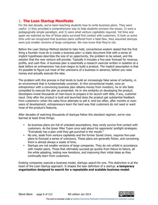 Steve Blank page 6 of 212 4th edition Jan 2014
1. The Lean Startup Manifesto
For the last decade, we’ve been teaching stud...