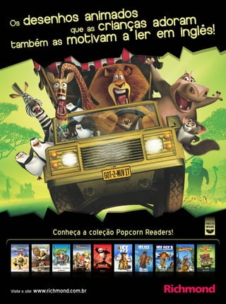 Conheça a coleção Popcorn Readers!
Visite o site: www.richmond.com.br
 