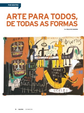 POR DENTRO
detodasasformas
arteparatodos,
Por: Paulo de camargo
POR DENTRO
outubro 201276
 
