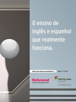 Fale com nossos consultores
O ensino de
inglês e espanhol
que realmente
funciona.
0800 771 8181
 