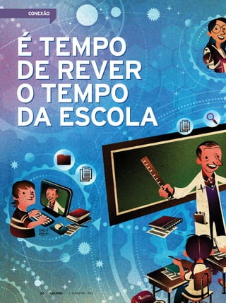CONEXÃO

É tempo
de rever
o tempo
da escola

22

2o semestre - 2013

 
