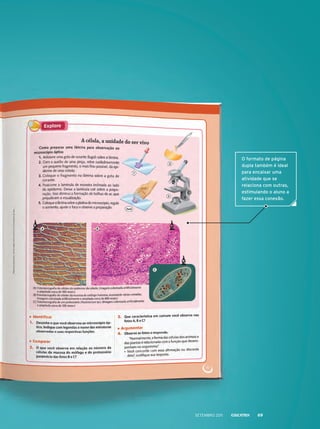 O	formato	de	página	
dupla também é ideal
para encaixar uma
atividade que se
relaciona com outras,
estimulando o aluno a
fazer	essa	conexão.
Setembro 2011 69
 