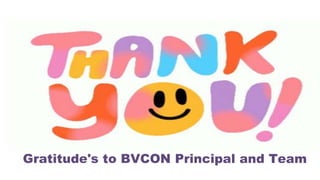 Gratitude's to BVCON Principal and Team
 