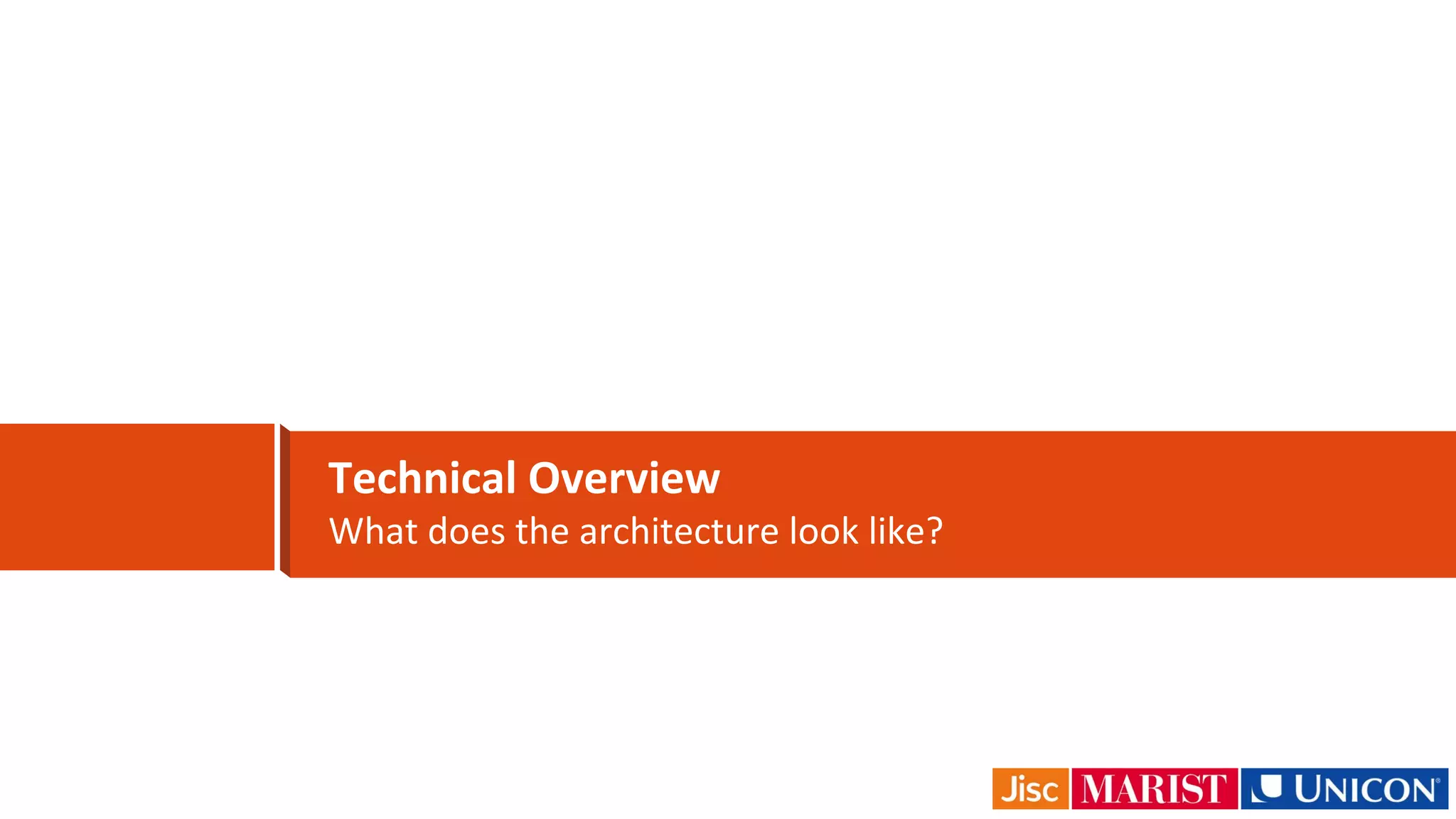 Technical Overview
What does the architecture look like?
 