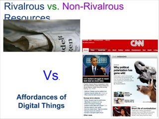 Rivalrous vs. Non-Rivalrous ResourcesVs.Affordances of Digital Things