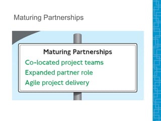 Maturing Partnerships
 