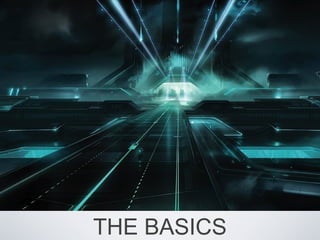 THE BASICS
 