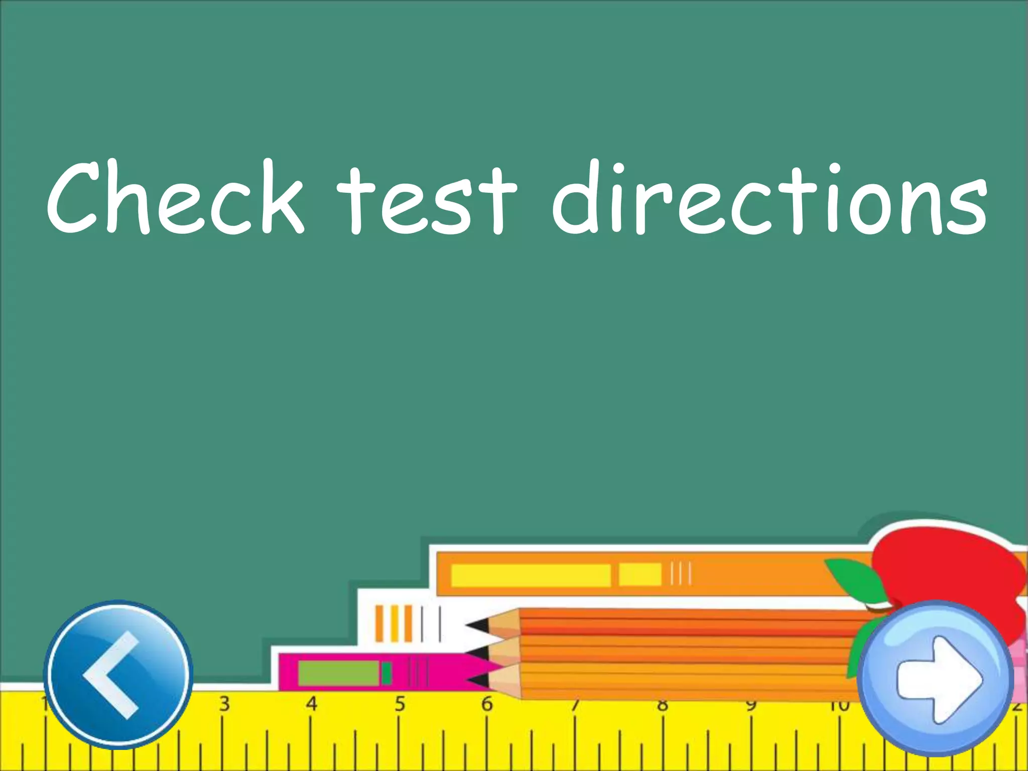 Check test directions
 
