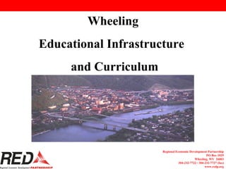 Wheeling Educational Infrastructure  and Curriculum 