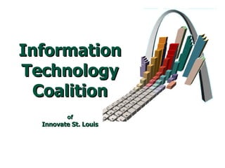 Information Technology Coalition of Innovate St. Louis 