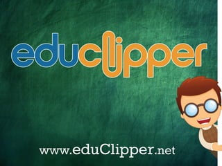 eduClipper Presentation