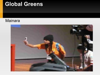 Global Greens
Mainara
 