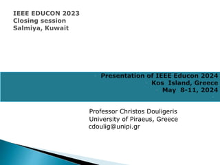 Professor Christos Douligeris
University of Piraeus, Greece
cdoulig@unipi.gr
 