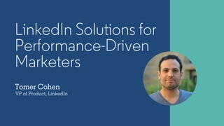 LinkedIn Solutions for Performance-Driven Marketers | PPT