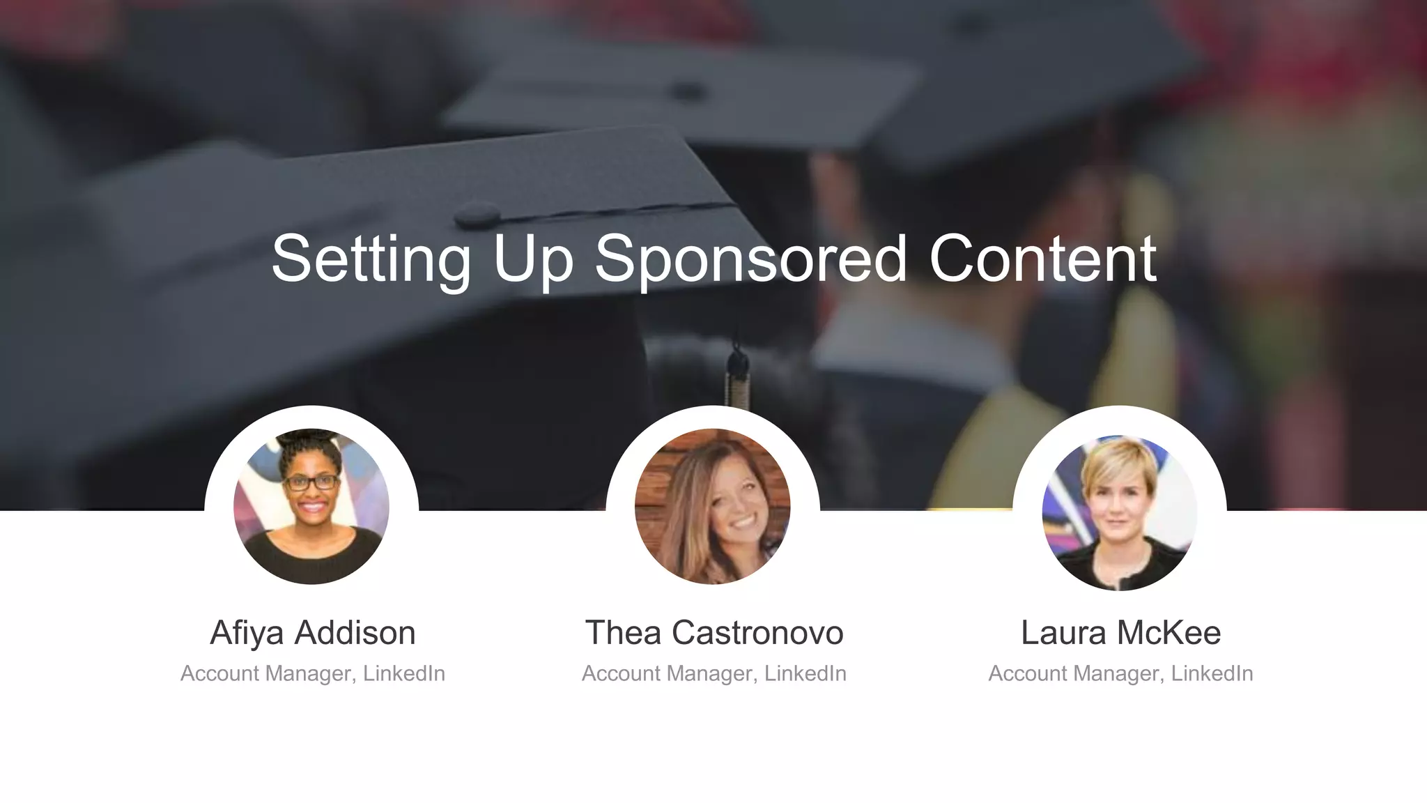 • Deliver content to targeted audiences in the
world’s only professional feed
• Reach just the right audience with
comprehensive targeting options
• Reach target on every device—desktop, tablet,
and phone—with a variety of content formats,
including rich media
• Choose to invest on a CPC or CPM basis
• Improve performance with real time analytics
Deliver rich content
across all devices via
the LinkedIn feed
 