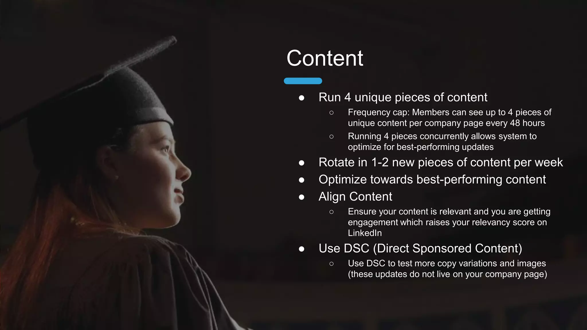 ● Broader = Better
○ Broader targets allow for gathering of statistically
significant data to inform optimizations
○ Broader audiences tend to have lower CPCs than more
niche ones
● Aim for audience sizes of 300K+ for scale
purposes
● Layer Broad with Narrow Targets
● Use Audience Expansion when using manual
targets
Targeting
 