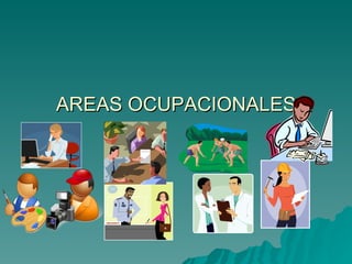 AREAS OCUPACIONALES
 