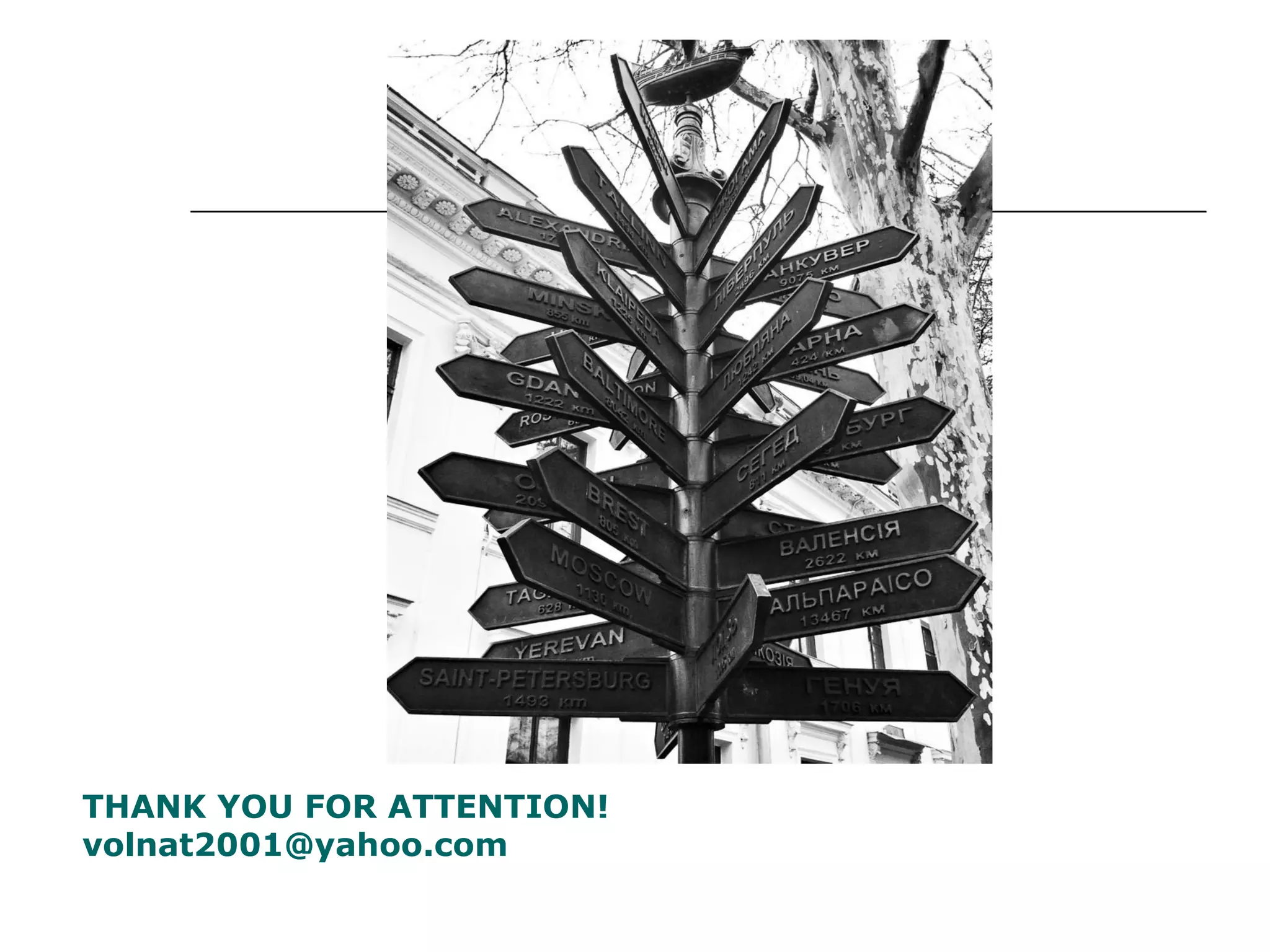 THANK YOU FOR ATTENTION!
volnat2001@yahoo.com

 